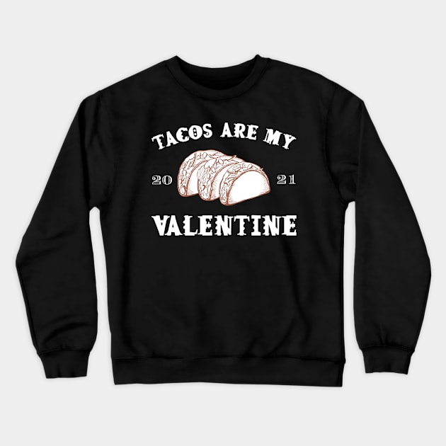 Tacos are my Valentine funny saying with cute taco for taco lover and valentine's day Crewneck Sweatshirt by star trek fanart and more